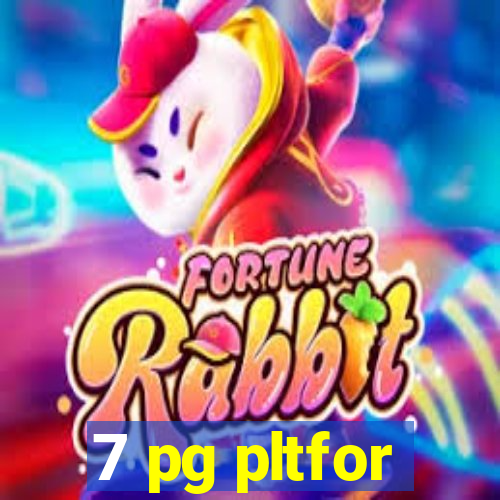 7 pg pltfor